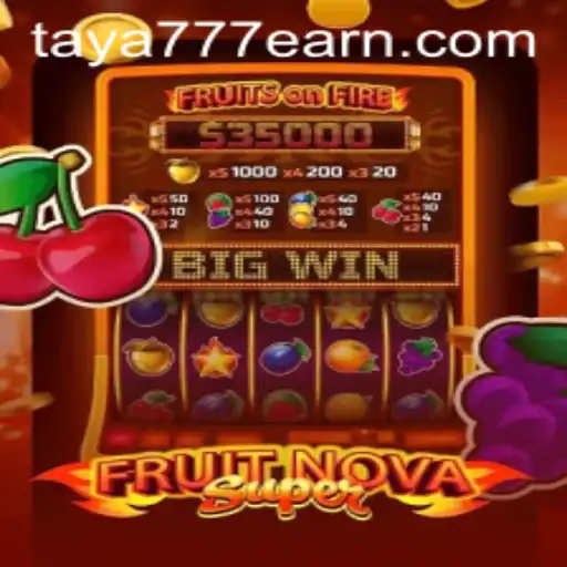 FruitNovaSuper: A New Spin on Classic Gaming with Taya 777