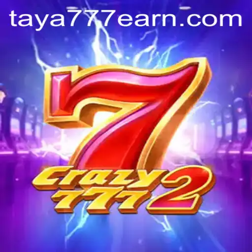 Crazy7772: Mastering the Thrills of Taya 777 in Today's Gaming World
